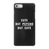 Cute But Psycho But Cute iPhone 7 Case