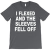 i flexed and the sleeves fell off T-Shirt