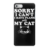 sorry i can't i have plans with my cat lady funny iPhone 7 Case