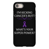 I Am Kicking Cancers Butt Whats Your Superpower? iPhone 8