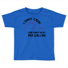 I Don't Care How Many Miles Per Gallon Toddler T-shirt