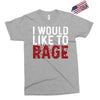 I WOULD LIKE TO RAGE Exclusive T-shirt