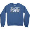 okayest girlfriend ever Crewneck Sweatshirt
