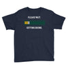 please wait. getting drunk. Youth Tee