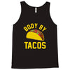 body by tacos funny Tank Top