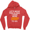 i have more trick or treating Zipper Hoodie