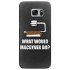 what would macgyver do Samsung Galaxy S7 Edge