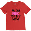 i wear pink for my mom breast cancer V-Neck Tee