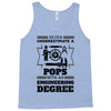 Never Underestimate A Pops With An Engineer Degree Tank Top