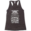 I Am An April Women Racerback Tank