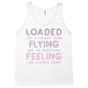 loaded like a freight train flying like an aeroplane feeling like a sp Tank Top