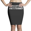 nothing is impossible with a hammer Pencil Skirts