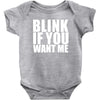 blink if you want me t shirt new funny college humor tee cool hilariou Baby Onesie