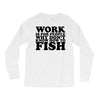 work is for people Long Sleeve Shirts