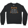 papa the man the myth the legend Crewneck Sweatshirt