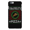 All I Want For Christmas Is Pizza Ugly Christmas For Dark iPhone 6 Plus/6s Plus Case