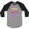 Every Blonde Needs A Brunette Best Friend 3/4 Sleeve Shirt