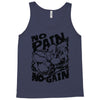 no pain no gain (2) Tank Top