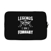 Legends Are Born In February Laptop sleeve
