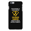 I'm Raising A Child With Childhood Cancer What's Your Super Power iPhone 6 Plus/6s Plus Case