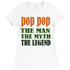 pop pop the man the myth the legend Ladies Fitted T-Shirt