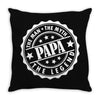 Papa The Man The Myth The Legend Throw Pillow