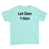 last clean t shirt funny humor college vintage Youth Tee