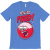 you&rsquo;re fired &ndash; benson T-Shirt