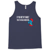 if you met my family you would understand Tank Top