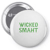 wicked smaht funny Pin-back button