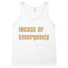 incase of emergency Tank Top