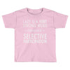 lazy is a very strong word Toddler T-shirt