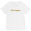 It's All Good V-Neck Tee