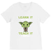 Learn It You Will Teach It I Shall Cute Yoda V-Neck Tee