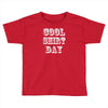 cool shirt day Toddler T-shirt