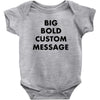 big bold custom message Baby Bodysuit