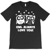 owl always love you T-Shirt