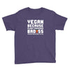 Vegan Because Plant Powered Badass Was Not an Offical Tittle Full Youth Tee