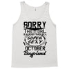 This Girl Is Taken By A Super Sexy October Boyfriend Tank Top