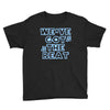 we&rsquo;ve got the beat Youth Tee