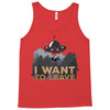 I Want To Leave Tank Top