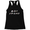 boyfriend   friends tv show parody Racerback Tank