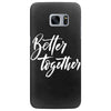 better together 3 Samsung Galaxy S7 Edge