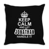 Keep Calm And Let Jonathan Handle It Throw Pillow