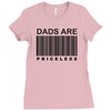 dads are priceless   dad t shirt Ladies Fitted T-Shirt