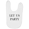 let us party Baby Bibs