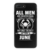 All Men Are Created Equal But Only The Best Are Born In June iPhone 7 Plus Case