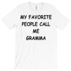 my favorite people call me gramma T-Shirt