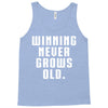 Winning Never Grows Old Tank Top