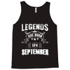 Legends Are Born In September Tank Top